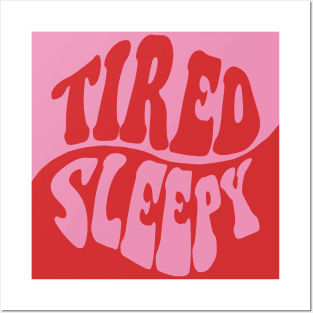 Tired Sleepy, Full Colour, Pink, Red Posters and Art